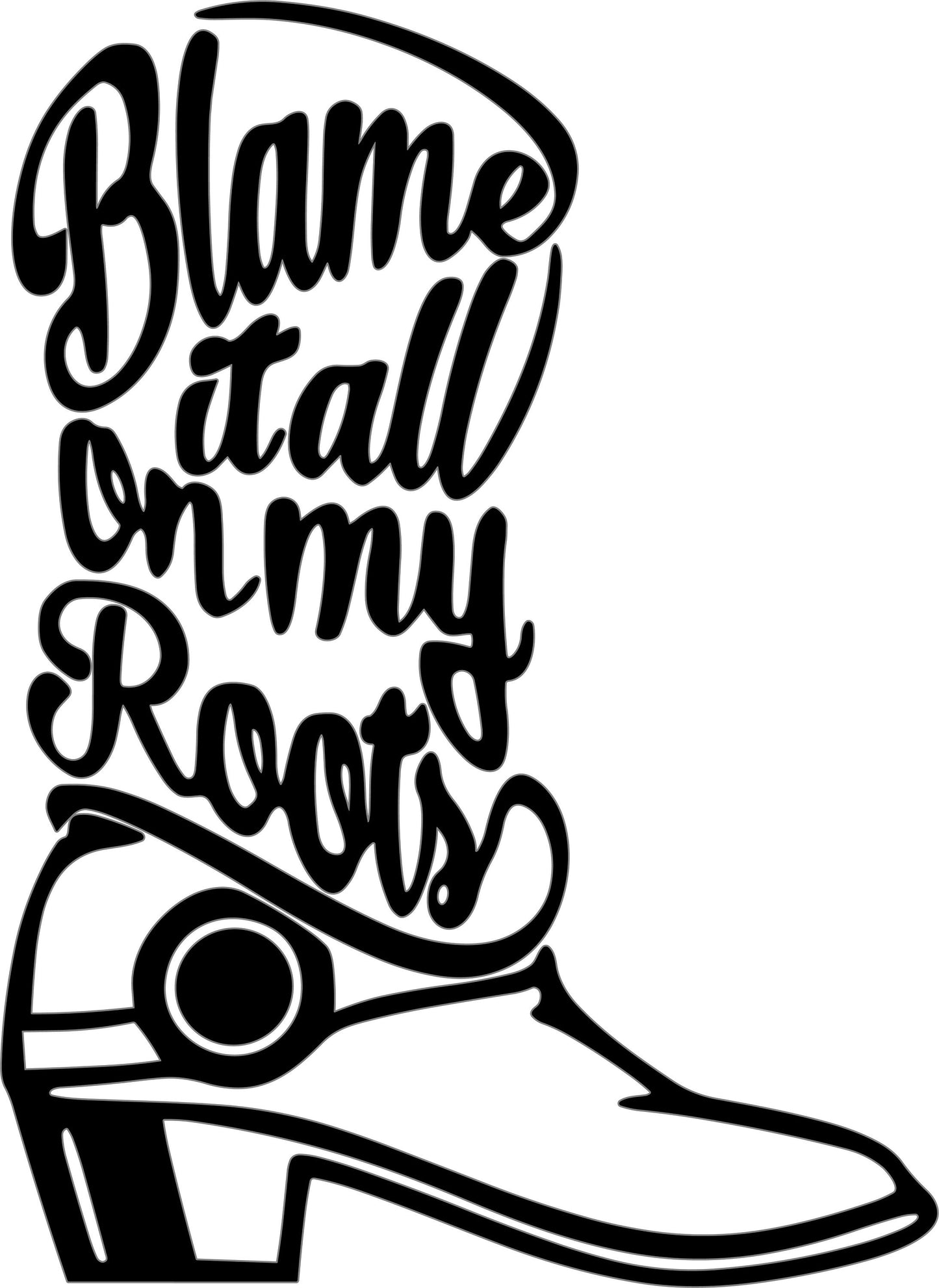 Blame it All on my Roots Boot SVG, Blame it All on my Roots Boot PNG, Blame it All on my Roots Boot adobe Illustrator, Garth Brooks SVG