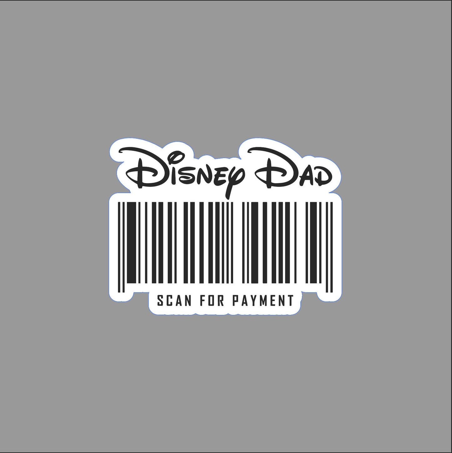 Disney Dad Sticker, Disneyland Dad Scan for Payment Sticker